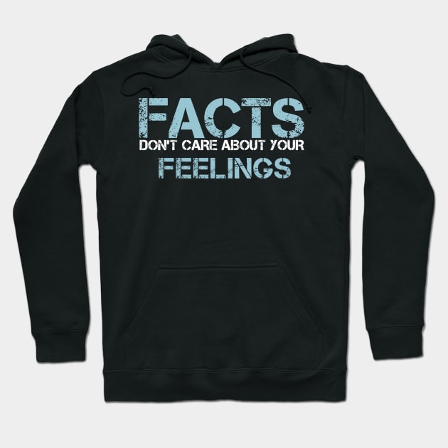 facts dont care about your feelings Hoodie by BaderAbuAlsoud